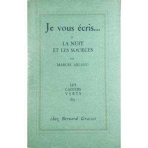 Arland (marcel) - I Am Writing To You... II The Night And The Springs. Grasset, 1963, Paperback, Ex Num.