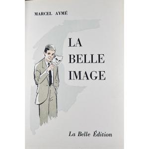 Aymé (marcel) - The Beautiful Image. The Beautiful Edition, Undated (circa 1950), Illustrated By Sainte-croix.