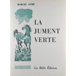Aymé (marcel) - The Green Mare. La Belle Edition, Undated (circa 1950), Illustrated By Collot.