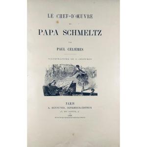 Célières (paul) - Papa Schmeltz's Masterpiece. Hennuyer, 1889, Illustrated By J. Geoffroy.