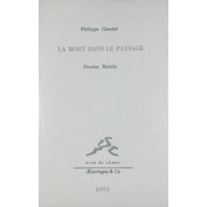 Claudel (philippe) - Death In The Landscape. Gérardmer, æncrage & Co, 2002. Photo By Matula.