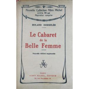 Dorgelès (roland) - The Cabaret Of The Beautiful Woman. Albin Michel, 1922, Numbered Copy.