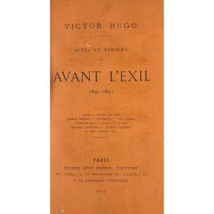Hugo (victor) - Acts And Words. Lévy Frères, 1875, One Of 100 Numbered Copies. Eo