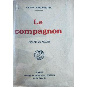 Margueritte (victor) - The Companion. Novel Of Manners. Flammarion, 1923, Original Edition.