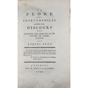 Brez (jaques) - The Flora Of Insectophiles. Utrecht, Wild And Altheer, 1791, Paperback.