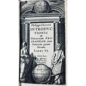 Cluverii (philippi) - Introductionis In Universam Geographiam. Ex-office Elzevirana, 1629.