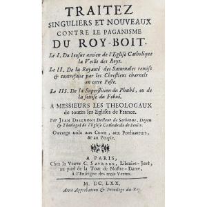 Deslyons - Singular And New Treatises Against The Paganism Of King Boit. Widow Saveux, 1670.