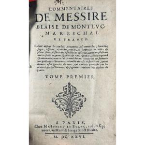 Montluc - Comments By Sir Blaise De Montluc, Marshal Of France. 1626, Vellum Binding.