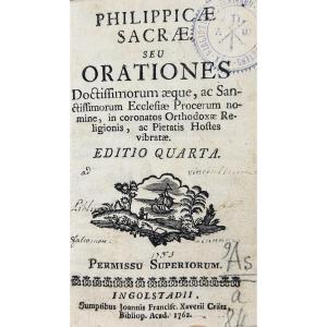 [religion] - Philippicae Sacrae Seu Orationes Doctissimorum Aeque. Ingoldstadt, Crätz, 1762.