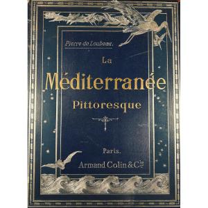 Loubeau (pierre) - The Picturesque Mediterranean. Armand Colin, 1894, Publisher's Blue Binding.