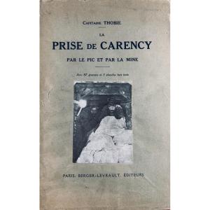 Thobie (captain) - The Capture Of Carency By Pick And Mine. Berger-levrault, 1918.