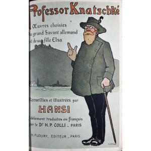 Hansi (jean-jacques Waltz "known As") - Professor Knatschke. Floury, Around 1910. Inscribed By The Author.