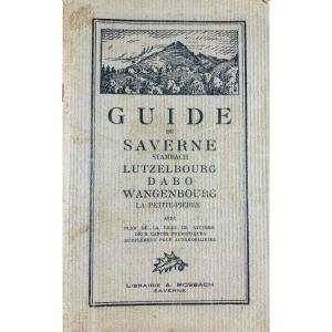 [saverne] - Guide To Saverne, Stambach, Lutzelbourg, Dabo, Wangenbourg, La Petite Pierre. 1927.