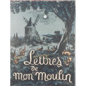Daudet (alphonse) - Lettres De Mon Moulin. Terre Latines, Circa 1960, Illustrated By Collot.