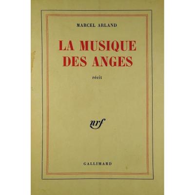 Arland (marcel) - The Music Of The Angels. Paris, Gallimard, 1967. Sent From The Author.