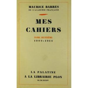 BarrÈs - My Notebooks. Eighth Volume (1909-1910). Plon - La Palatine, 1934. First Edition.