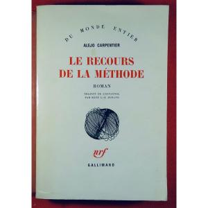 Carpentier - The Recourse Of The Method. Gallimard, 1975. Dedication From The Author.