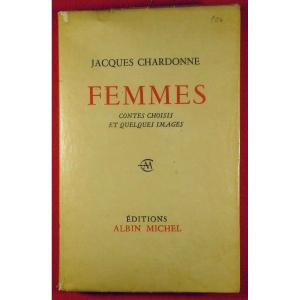 Chardonne - Women, Selected Tales And Some Pictures. Albin Michel, 1961. Original Edition.