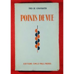 Constantin - Point Of View. Émile-paul Frères, 1941. First Edition With Sending Of The Author.