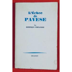 Fernandez (dominique) - The Failure Of Pavese. Grasset, 1983. Sent By The Author.