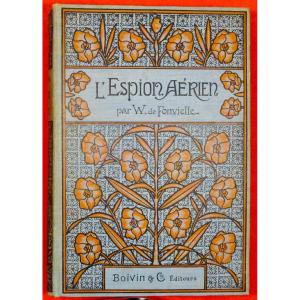 Fonvielle - Falempin Or The Aerial Spy. Émile Gaillard, Circa 1920. Illustrations By Carrey.