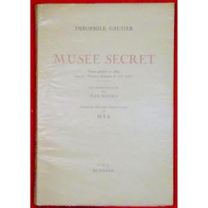 Gauthier (theophile) - Secret Museum. Frazier-soye, 1932. Illustrations By Mya.