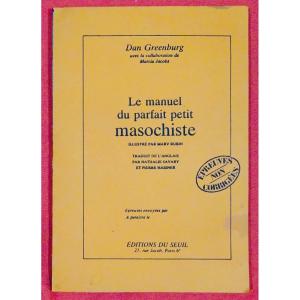 Greenburg - The Perfect Little Masochist's Manual. Seuil, 1985. Pre-original.