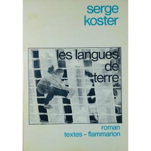 Koster (serge) - The Tongues Of The Earth. Flammarion, 1980. Sent By The Author.