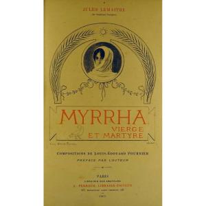 Lemaitre - Myrrha, Virgin And Martyr. A. Ferroud, 1903, Illustrated By Fournier.