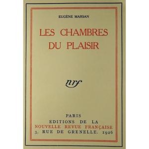 Marsan (eugene) - The Chambers Of Pleasure. Paris, Gallimard, 1926. First Edition.
