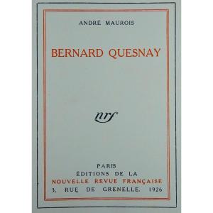 Maurois (andré) - Bernard Quesnay. Paris, Gallimard, 1926. First Edition.