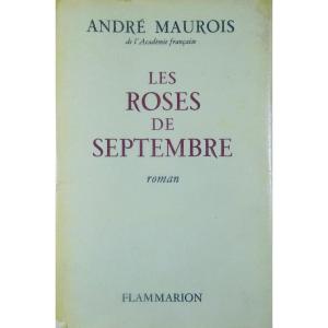Maurois (andré) - The Roses Of September. Paris, Flammarion, 1956. First Edition.