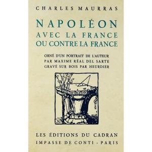 Maurras - Napoleon With France Or Against France. Editions Du Cadran, 1929.