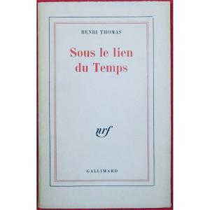 Thomas (henri) - Under The Bond Of Time. Gallimard, 1963. Sent By The Author.