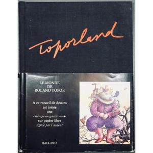 Topor (roland) - Toporland. Balland, 1977, With An Original Print By Roland Topor.