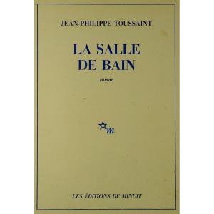 Toussaint (jean-philippe) - The Bathroom. Editions De Minuit, 1985, First Edition.
