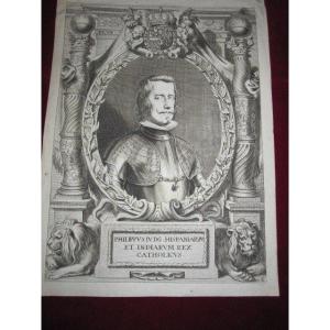 Philip Iv. King Of Spain And The Indies. Copper Engraving From S. XVII.